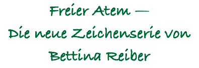 Freier Atem — Die neue Zeichenserie von Bettina Reiber